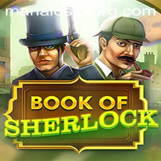 Exploring the Intriguing World of BookOfSherlock with ManaloSlot