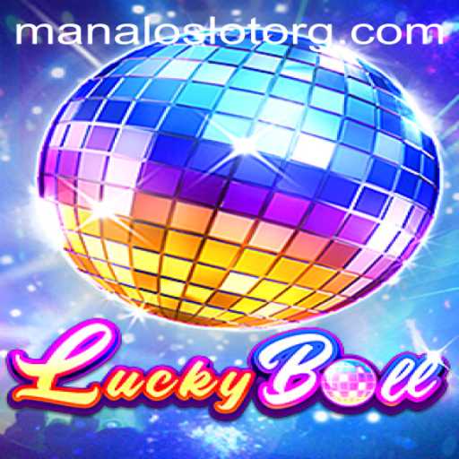 Discover the Exciting World of LuckyBall: A Dive into ManaloSlot's Latest Gaming Sensation
