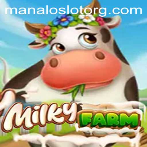 MilkyFarm: A New Era in Farming Simulation with ManaloSlot