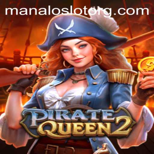 PirateQueen2: Unleashing Adventure with ManaloSlot